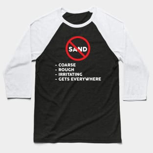 Say No To Sand Baseball T-Shirt